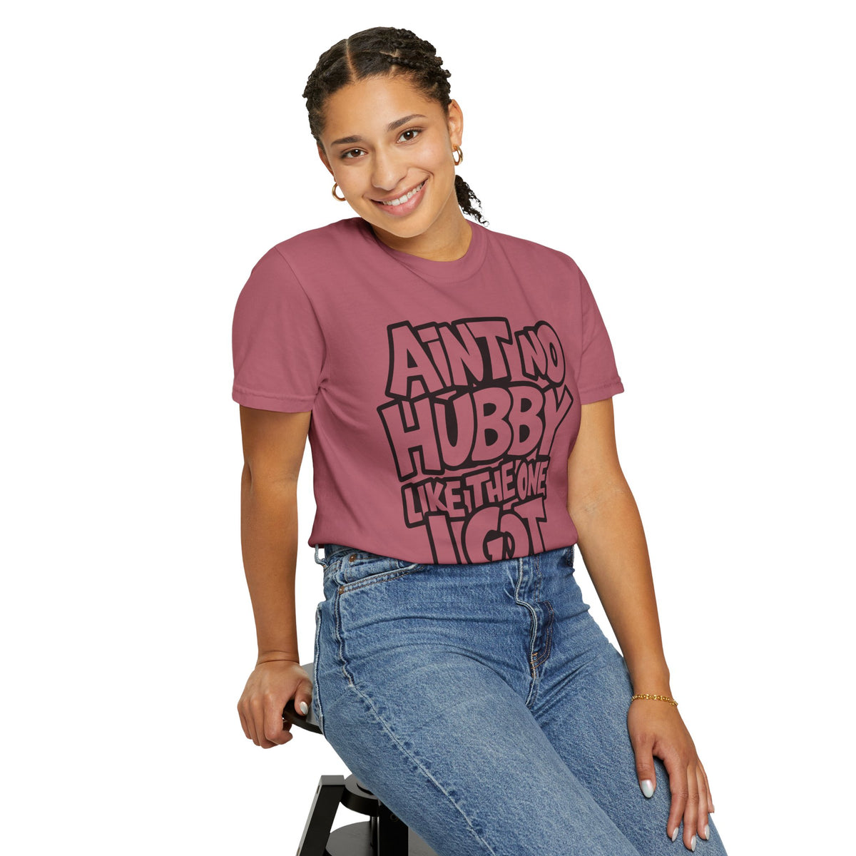 Ain't No Hubby Like The One I Got - Comfort Colors | Trendy Women's T-Shirt. Direct to Garment. Printed & Shipped in the USA. Unisex Sizes.