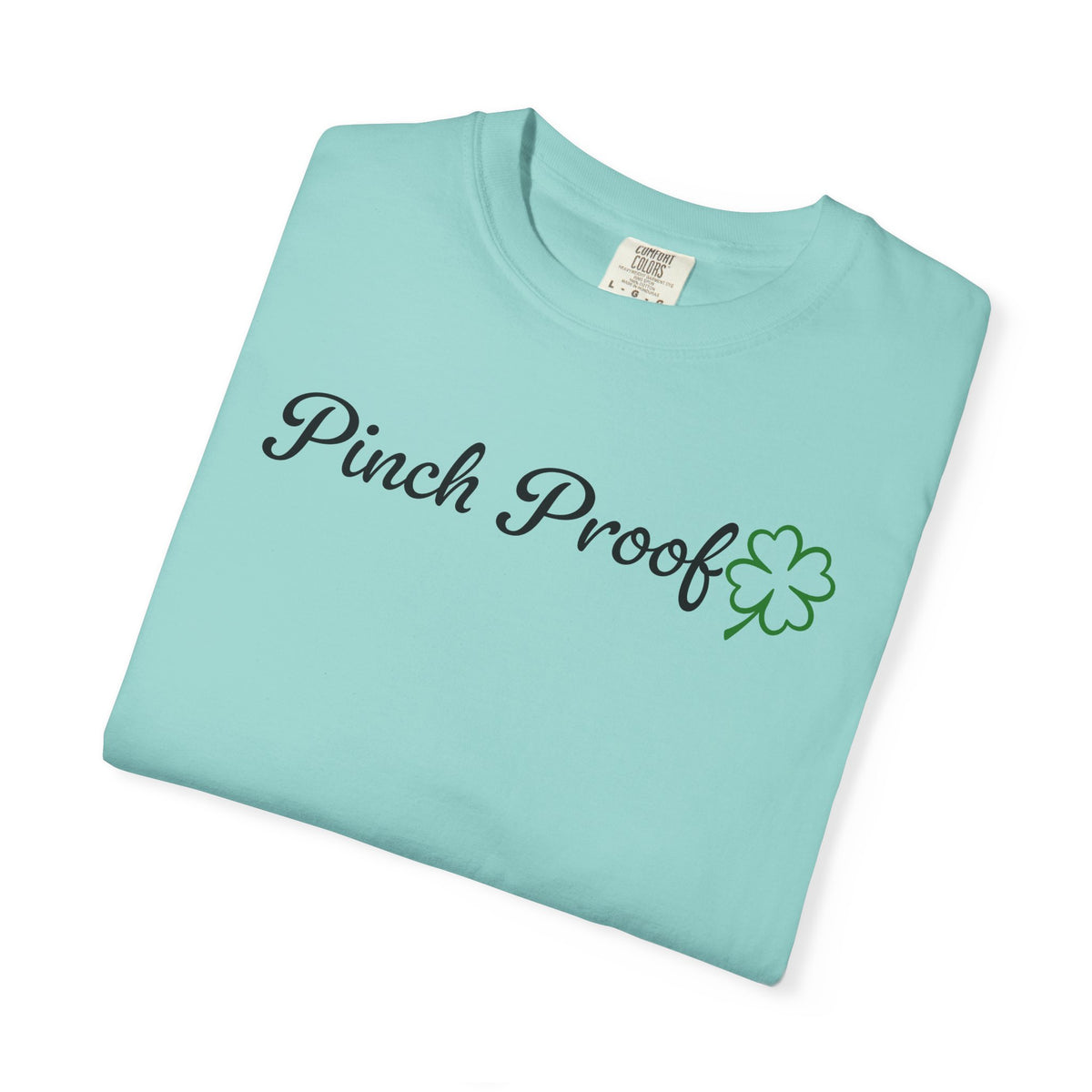 Pinch Proof - Comfort Colors | Trendy Women's and Men's T-Shirt. Direct to Garment. Printed & Shipped in the USA. Unisex Sizes.