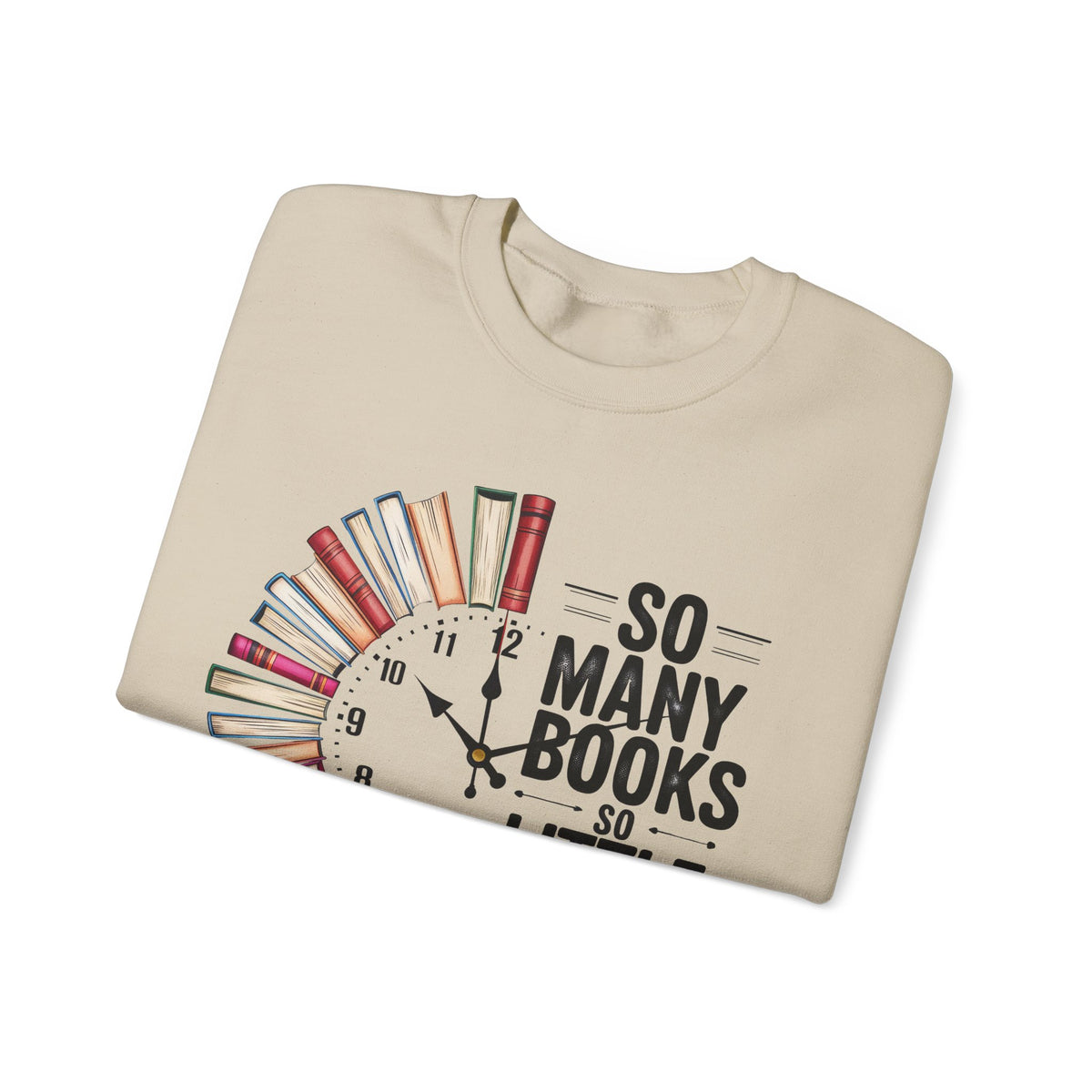 So Many Books So Little Time – Gildan Heavy Blend | Trendy Men's and Women’s Soft Sweatshirt. Direct to Garment. Printed & Shipped in the USA. Unisex Sizes.