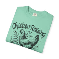 Chicken Raising and Jesus Praising - Comfort Colors | Trendy Men's and Women's T-Shirt. Direct to Garment. Printed & Shipped in the USA. Unisex Sizes.