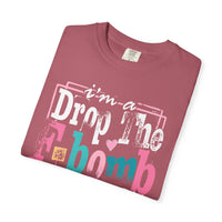 I'm A Drop The F-Bomb Mom Funny - Comfort Colors | Trendy Women's T-Shirt. Direct to Garment. Printed & Shipped in the USA. Unisex Sizes.