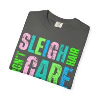Sleigh Hair Don't Care, Funny Christmas Graphic Tee - Comfort Colors | Trendy Women's T-Shirt. Direct to Garment. Printed & Shipped in the USA. Unisex Sizes.