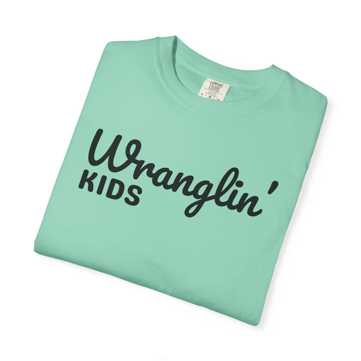 Wranglin' Kids Funny Mom Dad   - Comfort Colors | Trendy Women's and Men's T-Shirt. Direct to Garment. Printed & Shipped in the USA. Unisex Sizes.