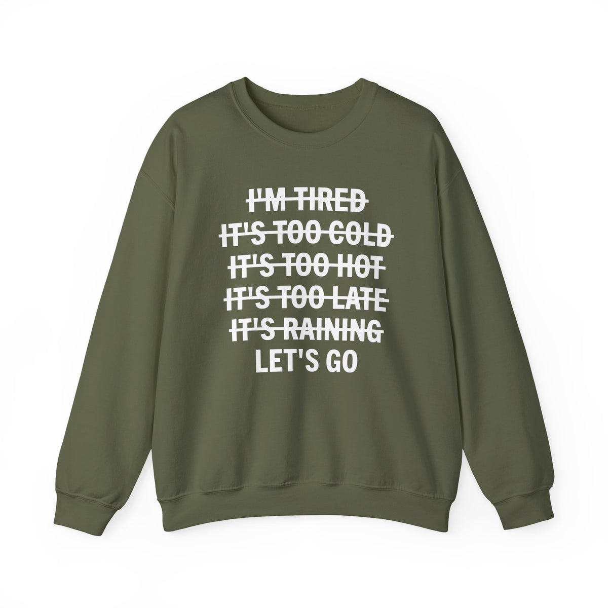 No Excuses, Let's Go – Gildan Heavy Blend | Trendy Men's and Women’s Soft Sweatshirt. Direct to Garment. Printed & Shipped in the USA. Unisex Sizes.