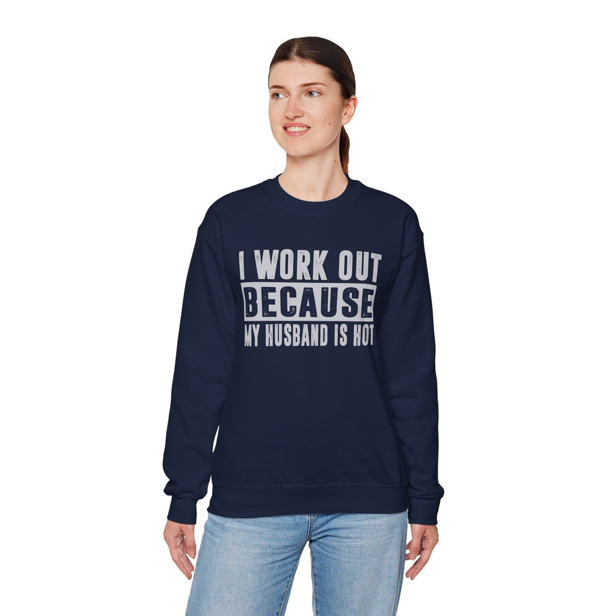 I Work Out Because My Husband Is Hot – Gildan Heavy Blend | Trendy Women’s Soft Sweatshirt. Direct to Garment. Printed & Shipped in the USA. Unisex Sizes.