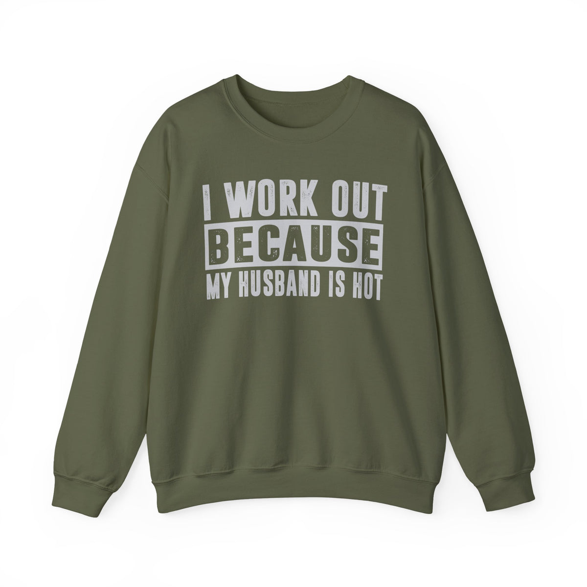 I Work Out Because My Husband Is Hot – Gildan Heavy Blend | Trendy Women’s Soft Sweatshirt. Direct to Garment. Printed & Shipped in the USA. Unisex Sizes.