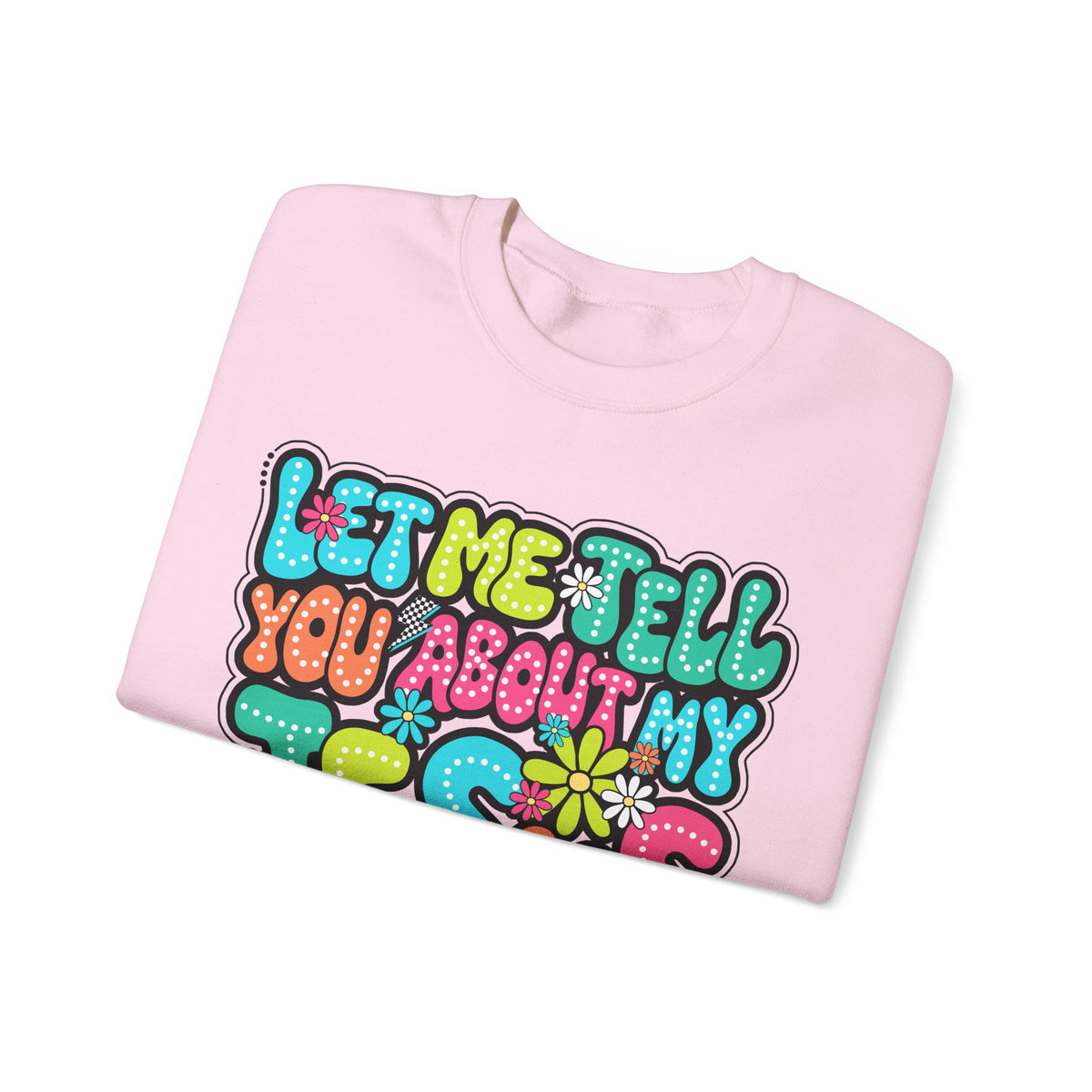 Let Me Tell You About My Jesus - Christian Colorful – Gildan Heavy Blend | Trendy Women’s Soft Sweatshirt. Direct to Garment. Printed & Shipped in the USA. Unisex Sizes.