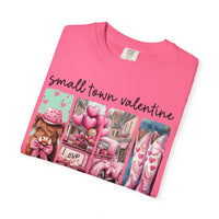 Small Town Valentine - Comfort Colors | Trendy Women's T-Shirt. Direct to Garment. Printed & Shipped in the USA. Unisex Sizes.