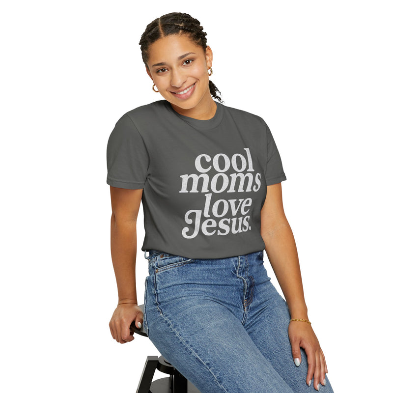 Cool Moms Love Jesus - Comfort Colors | Trendy Women's T-Shirt. Direct to Garment. Printed & Shipped in the USA. Unisex Sizes.