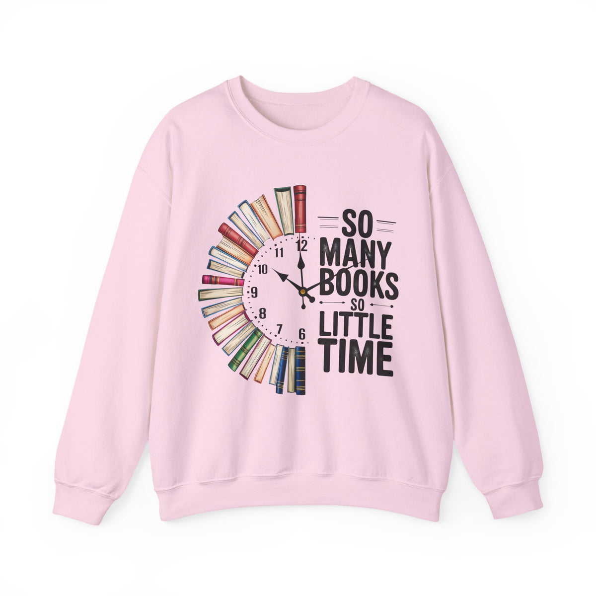 So Many Books So Little Time – Gildan Heavy Blend | Trendy Men's and Women’s Soft Sweatshirt. Direct to Garment. Printed & Shipped in the USA. Unisex Sizes.