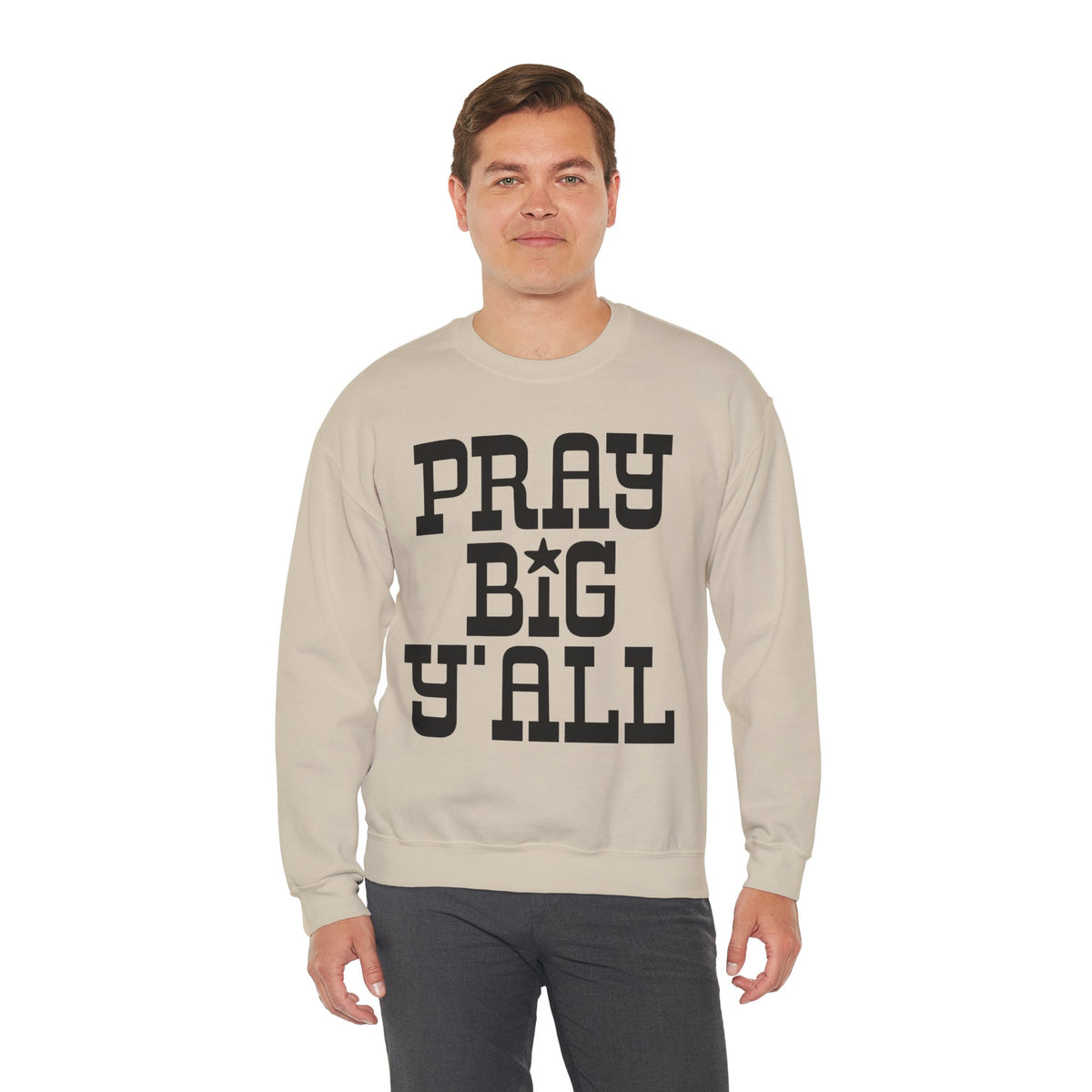 Pray Big Y'all – Gildan Heavy Blend | Trendy Women’s and Men's Soft Sweatshirt. Direct to Garment. Printed & Shipped in the USA. Unisex Sizes.