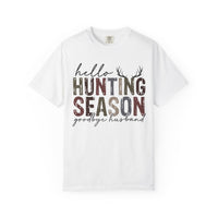 Hello Hunting Season Goodbye Husband Camouflage Wife - Comfort Colors | Trendy Women's T-Shirt. Direct to Garment. Printed & Shipped in the USA. Unisex Sizes.
