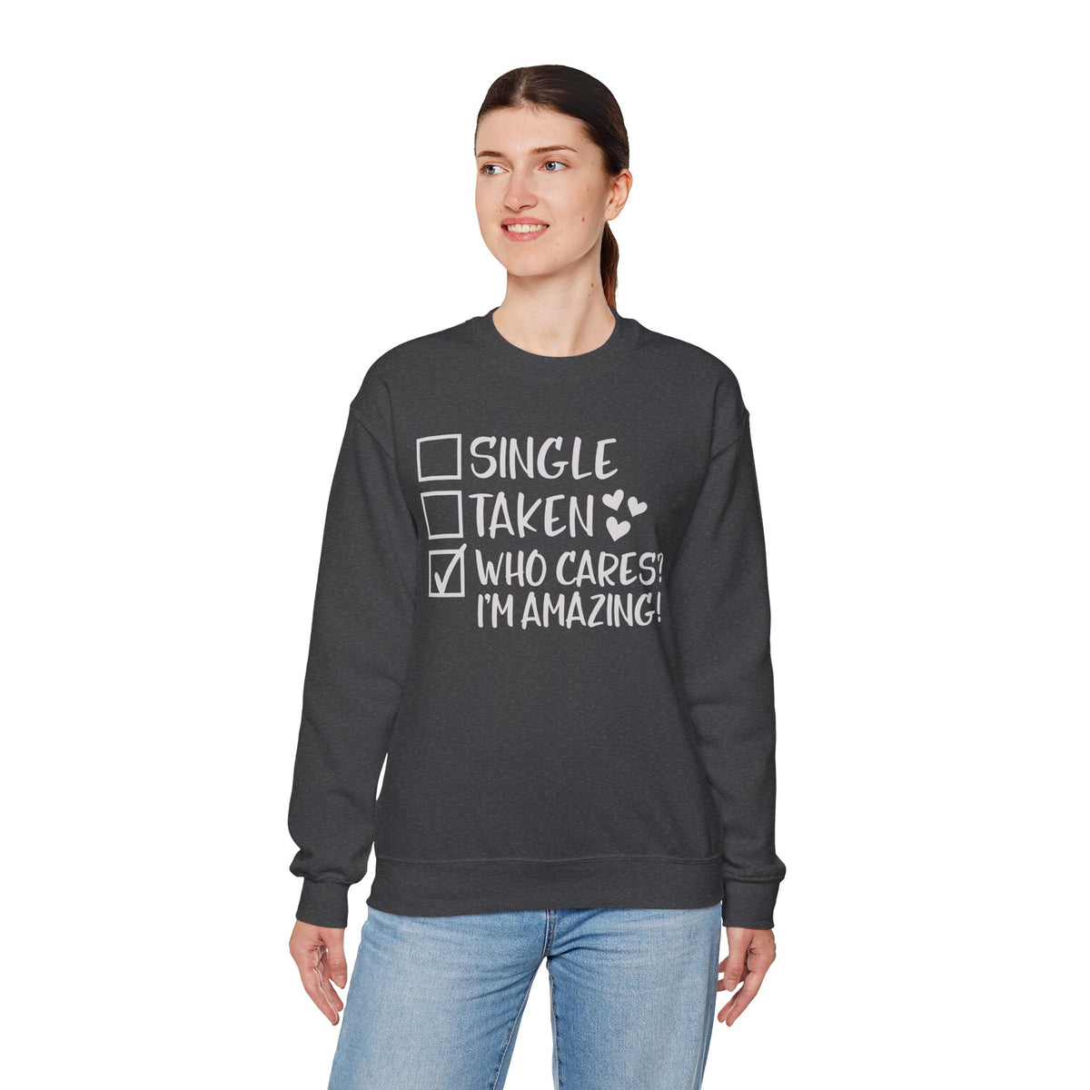 Relationship Checklist, Who Cares I'm Amazing – Gildan Heavy Blend | Trendy Women’s Soft Sweatshirt. Direct to Garment. Printed & Shipped in the USA. Unisex Sizes.
