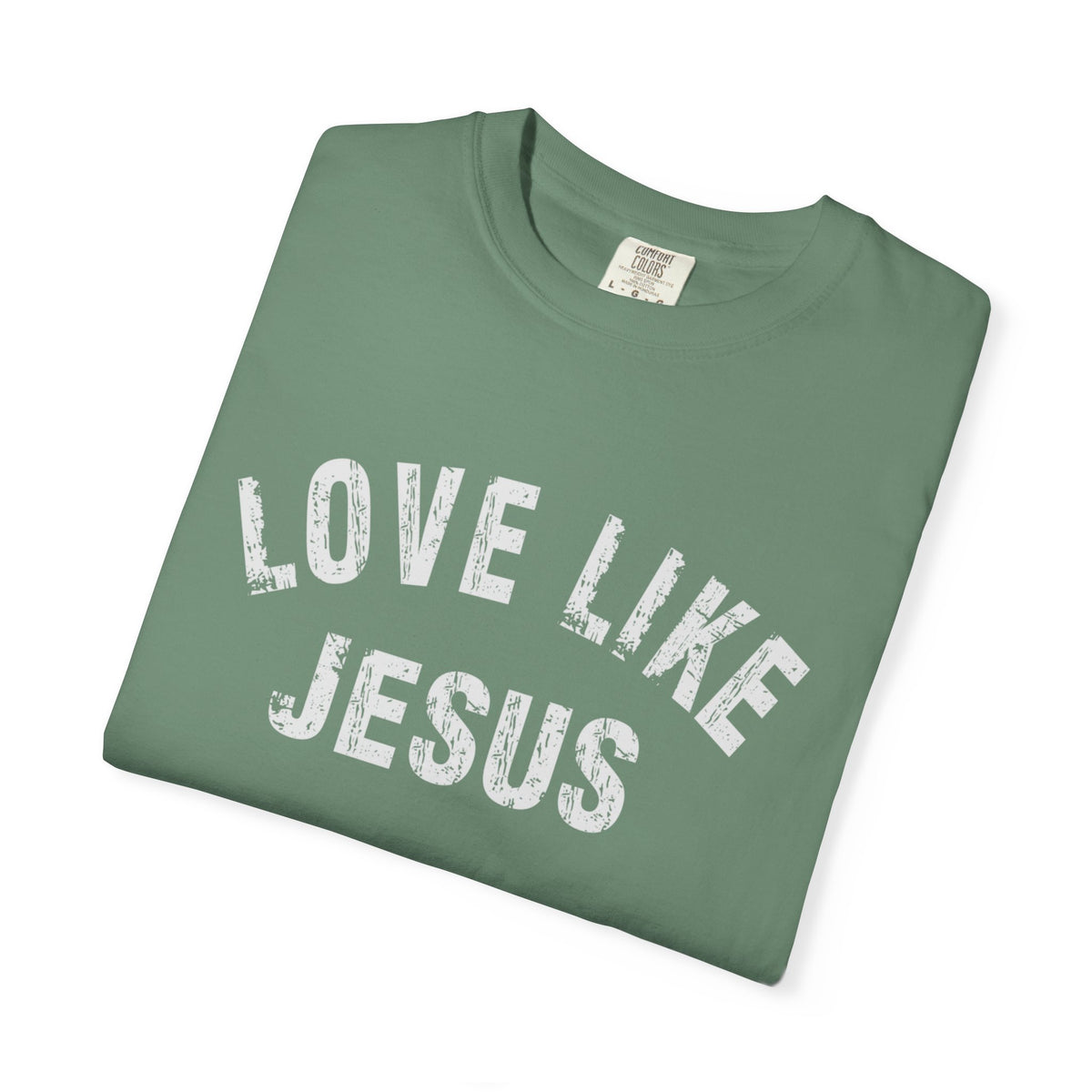 Love Like Jesus - Comfort Colors | Trendy Men's and Women's T-Shirt. Direct to Garment. Printed & Shipped in the USA. Unisex Sizes.