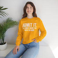Admit It, The Gym Is More Fun When I’m Here - Distressed – Gildan Heavy Blend | Trendy Men's and Women’s Soft Sweatshirt. Direct to Garment. Printed & Shipped in the USA. Unisex Sizes.