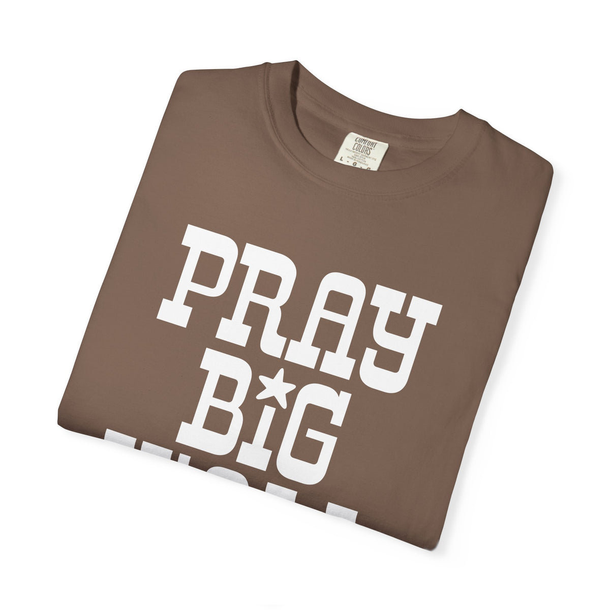 Pray Big Y'all - Comfort Colors | Trendy Women's and Men's T-Shirt. Direct to Garment. Printed & Shipped in the USA. Unisex Sizes.
