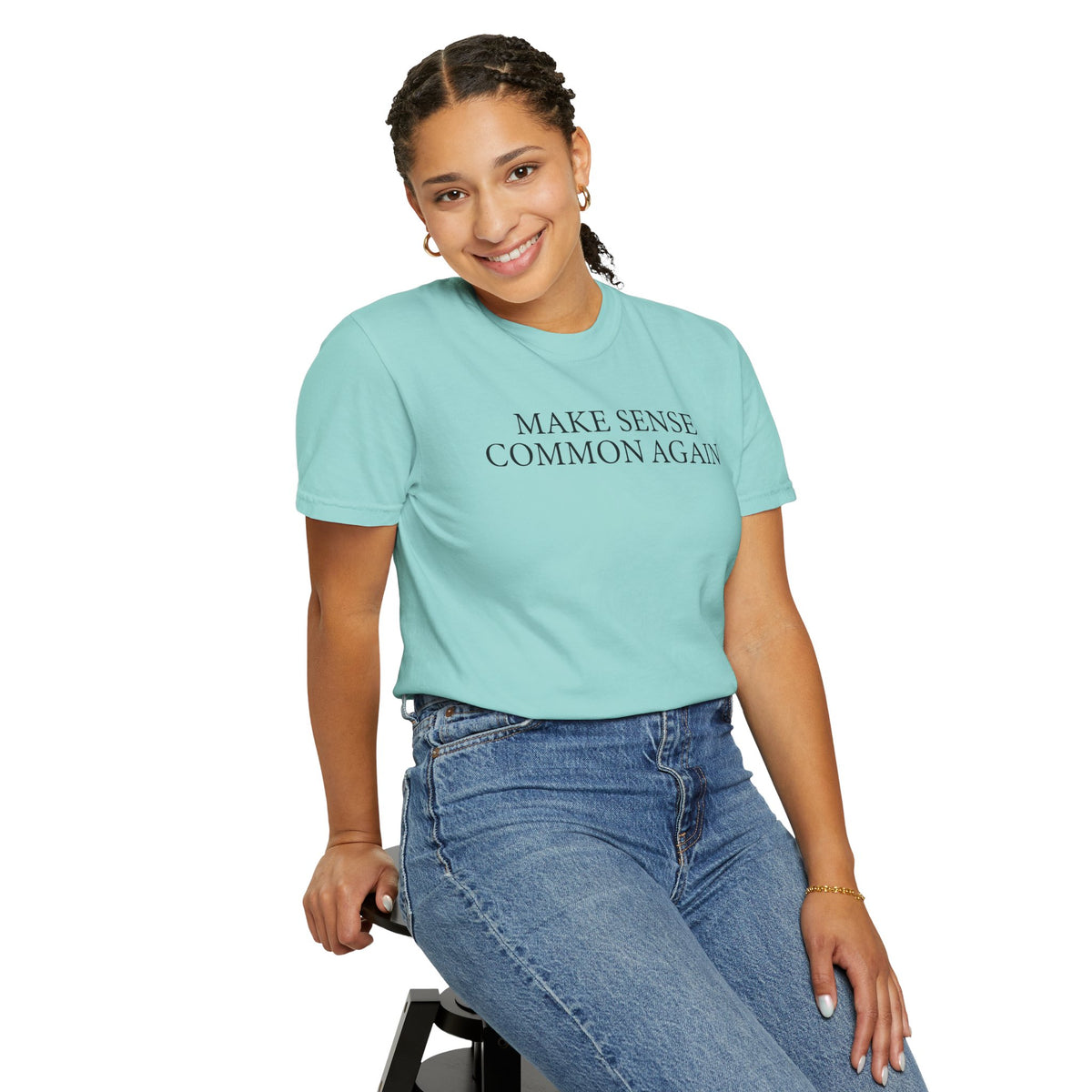 Make Sense Common Again - Comfort Colors | Trendy Men's and Women's T-Shirt. Direct to Garment. Printed & Shipped in the USA. Unisex Sizes.