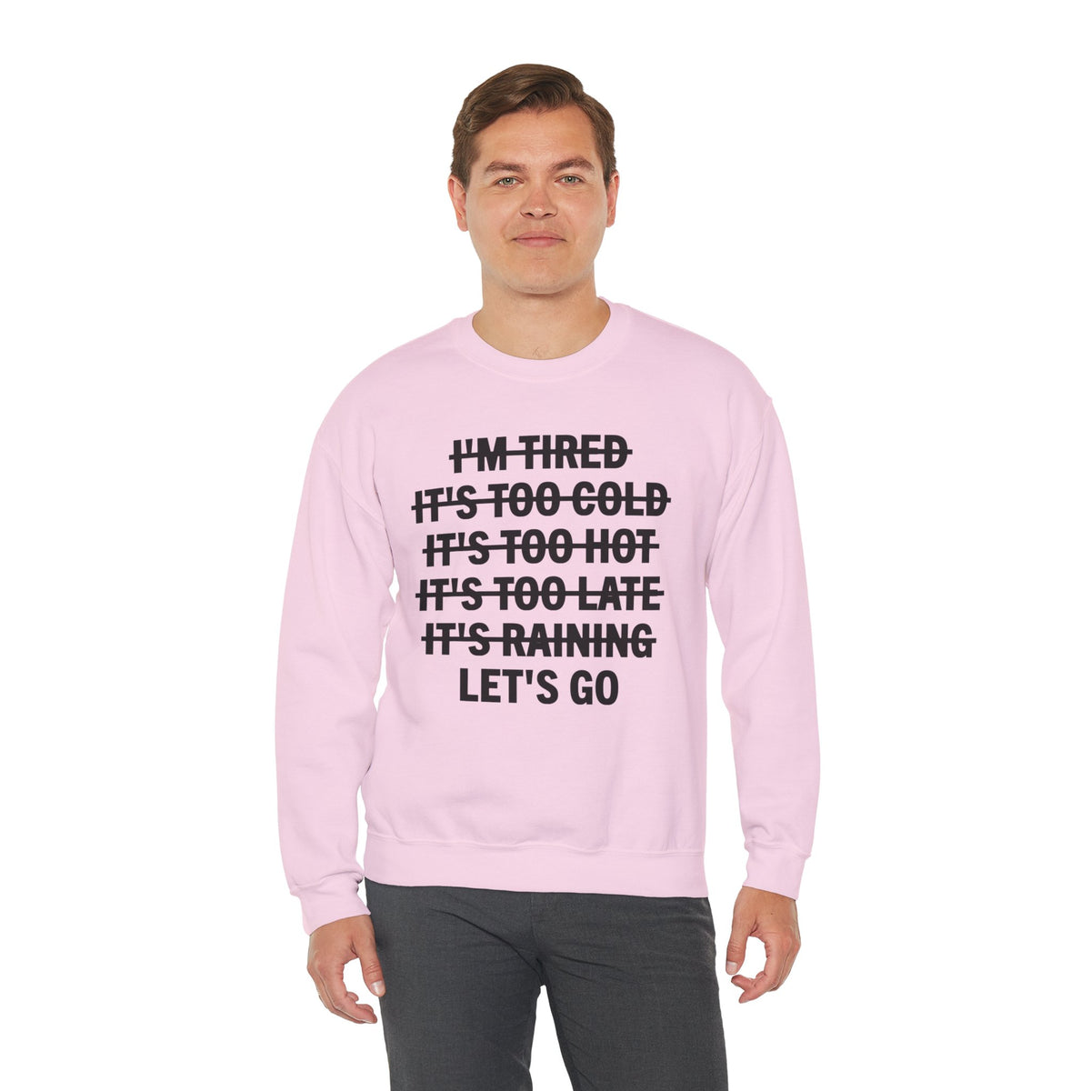 No Excuses, Let's Go – Gildan Heavy Blend | Trendy Men's and Women’s Soft Sweatshirt. Direct to Garment. Printed & Shipped in the USA. Unisex Sizes.