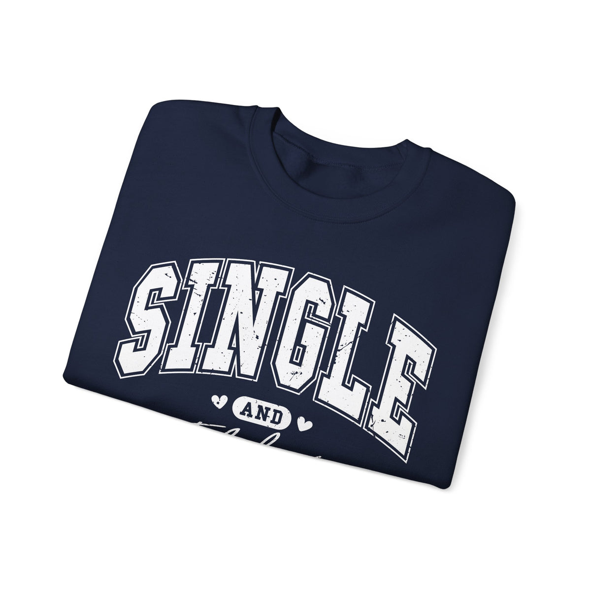 Single and Fabulous - Varsity – Gildan Heavy Blend | Trendy Women’s Soft Sweatshirt. Direct to Garment. Printed & Shipped in the USA. Unisex Sizes.