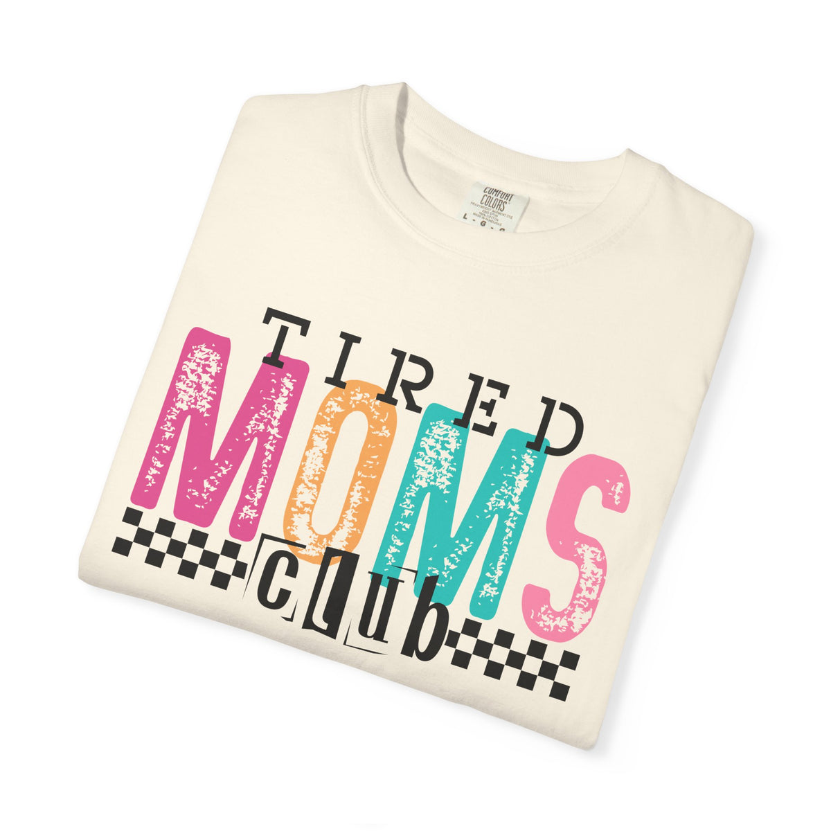 Tired Moms Club Pastel - Comfort Colors | Trendy Women's T-Shirt. Direct to Garment. Printed & Shipped in the USA. Unisex Sizes.