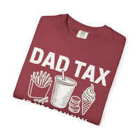 Dad Tax, If I'm Buyin I'm Tryin - Comfort Colors | Trendy Men's T-Shirt. Direct to Garment. Printed & Shipped in the USA. Unisex Sizes.