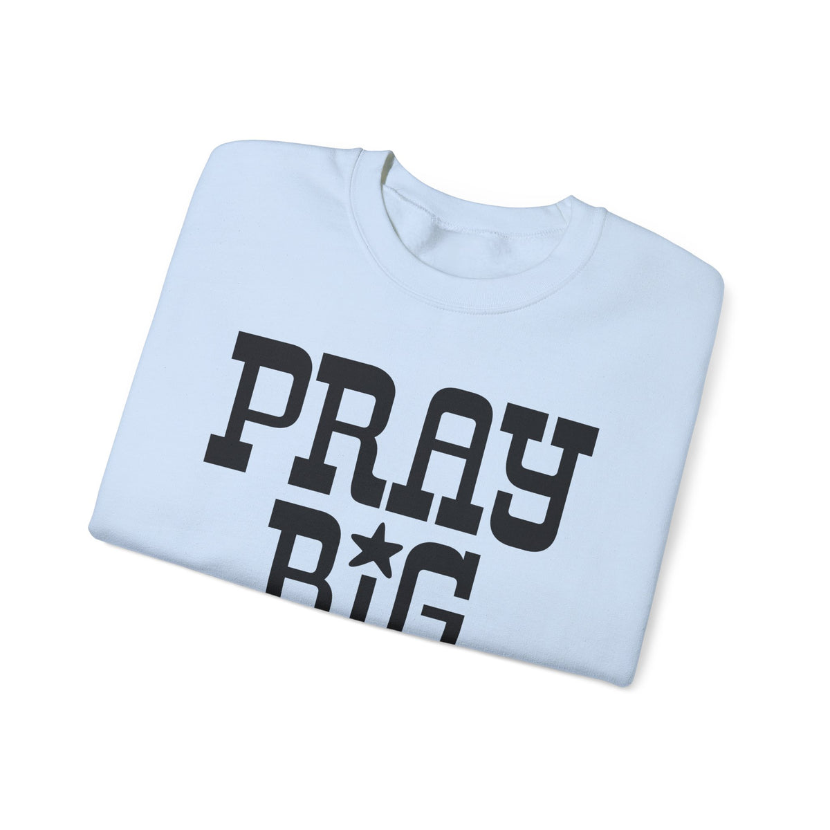 Pray Big Y'all – Gildan Heavy Blend | Trendy Women’s and Men's Soft Sweatshirt. Direct to Garment. Printed & Shipped in the USA. Unisex Sizes.