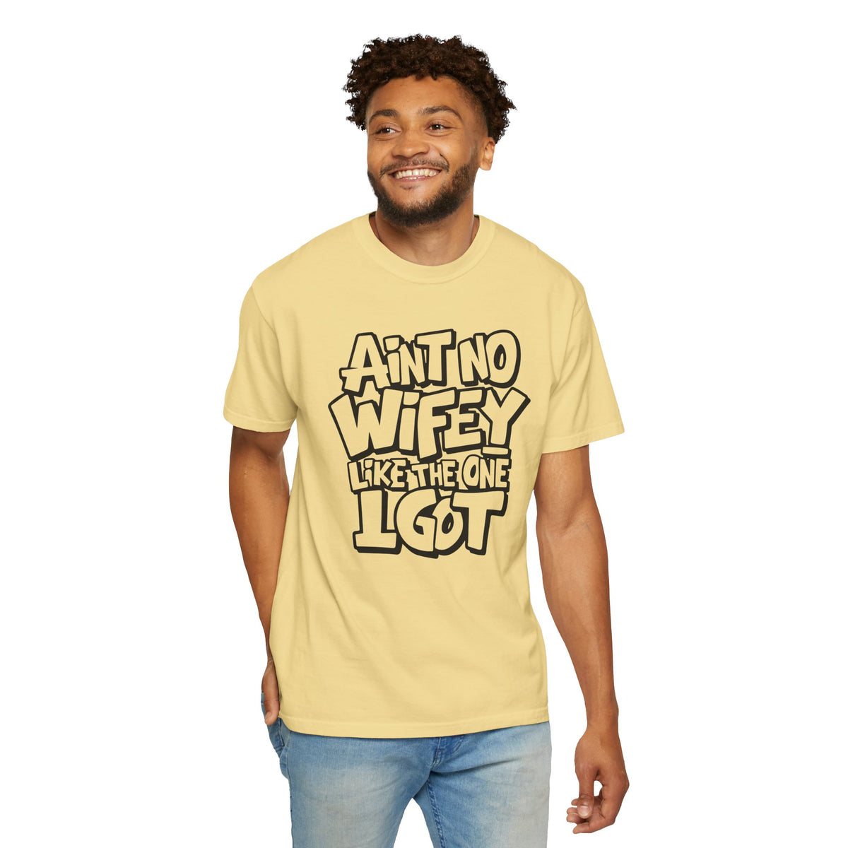 Ain't No Wifey Like The One I Got - Comfort Colors | Trendy Men's T-Shirt. Direct to Garment. Printed & Shipped in the USA. Unisex Sizes.
