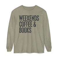 Weekends, Coffee & Books - Comfort Colors | Trendy Women's and Men's Long Sleeve T-Shirt. Direct to Garment. Printed & Shipped in the USA. Unisex Sizes.