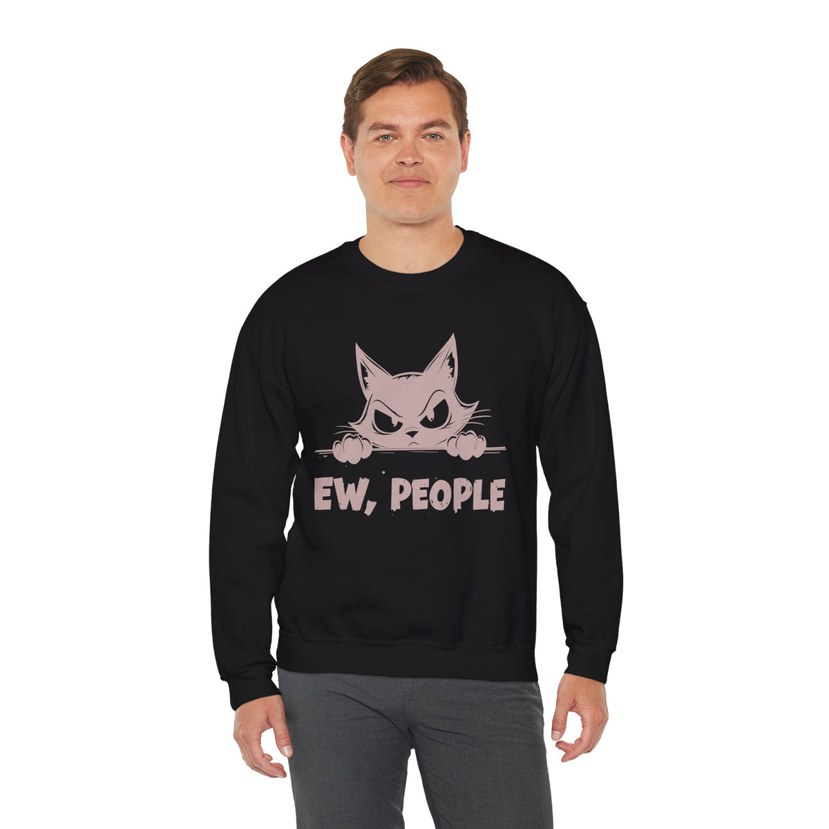 Ew, People Grumpy Cat – Gildan Heavy Blend | Trendy Men's and Women’s Soft Sweatshirt. Direct to Garment. Printed & Shipped in the USA. Unisex Sizes.