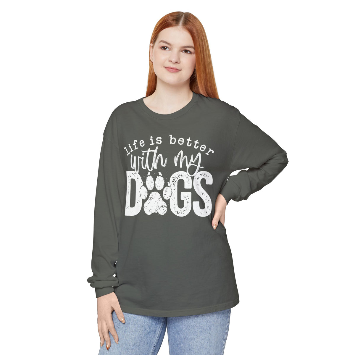 Life Is Better With My Dogs, Distressed - Comfort Colors | Trendy Women's and Men's Long Sleeve T-Shirt. Direct to Garment. Printed & Shipped in the USA. Unisex Sizes.