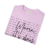 Mama It’s Okay - Comfort Colors | Trendy Women's T-Shirt. Direct to Garment. Printed & Shipped in the USA. Unisex Sizes.