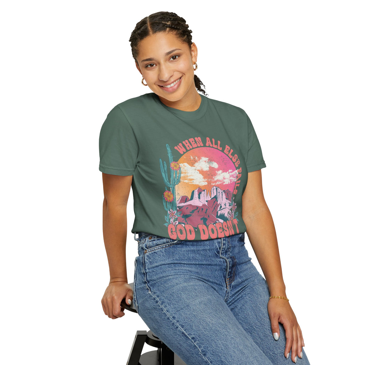 When All Else Fails, God Doesn't - Comfort Colors | Trendy Women's T-Shirt. Direct to Garment. Printed & Shipped in the USA. Unisex Sizes.