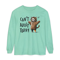 Can’t Adult Today, Cat - Comfort Colors | Trendy Women's and Men's Long Sleeve T-Shirt. Direct to Garment. Printed & Shipped in the USA. Unisex Sizes.