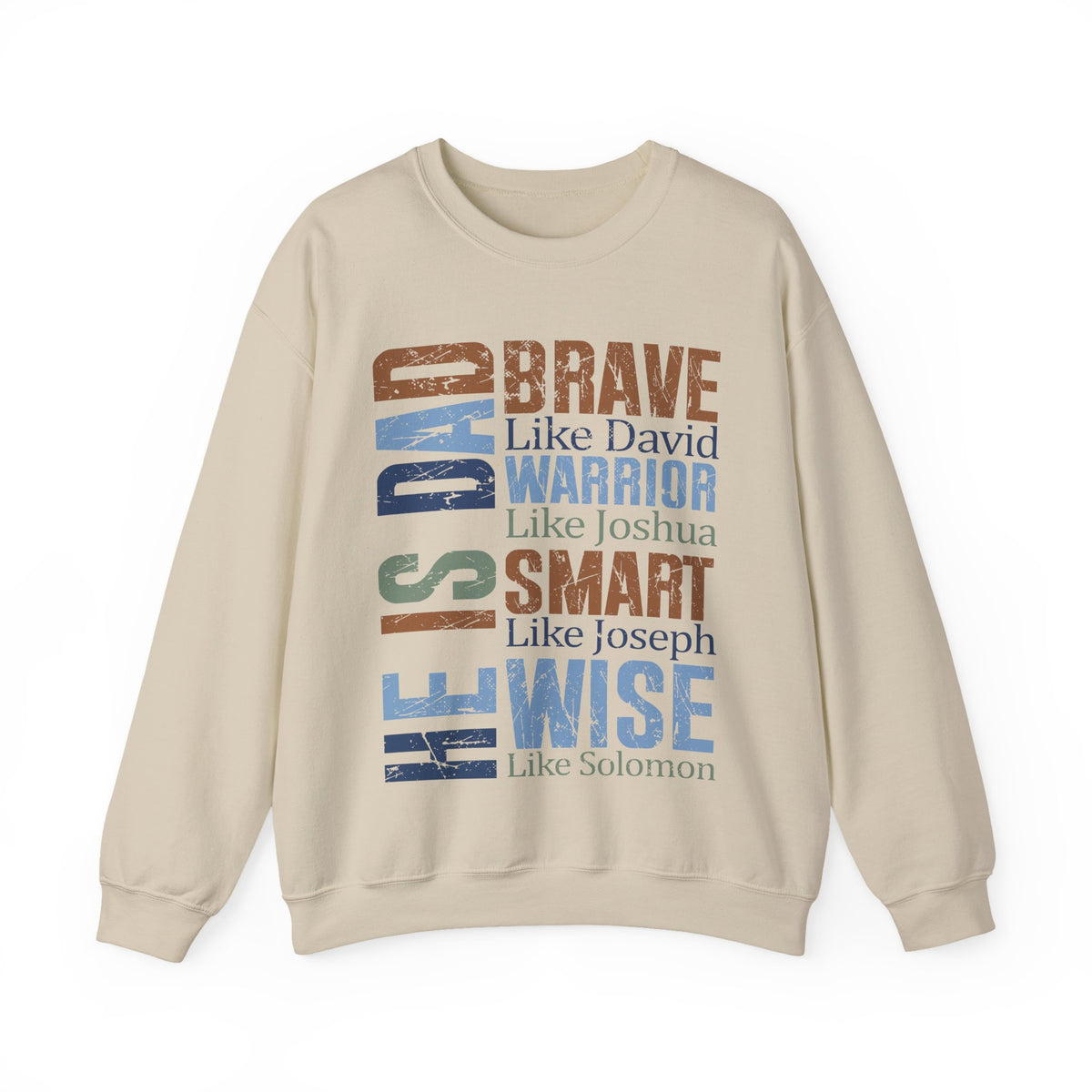 He is Dad: Brave, Warrior, Smart, Wise, Christian Father - Bible Faith – Gildan Heavy Blend | Trendy Men's Soft Sweatshirt. Direct to Garment. Printed & Shipped in the USA. Unisex Sizes.
