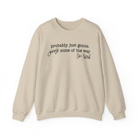 Probably Just Gonna Jingle Some Of The Way I'm Tired – Gildan Heavy Blend | Trendy Men's and Women’s Soft Sweatshirt. Direct to Garment. Printed & Shipped in the USA. Unisex Sizes.
