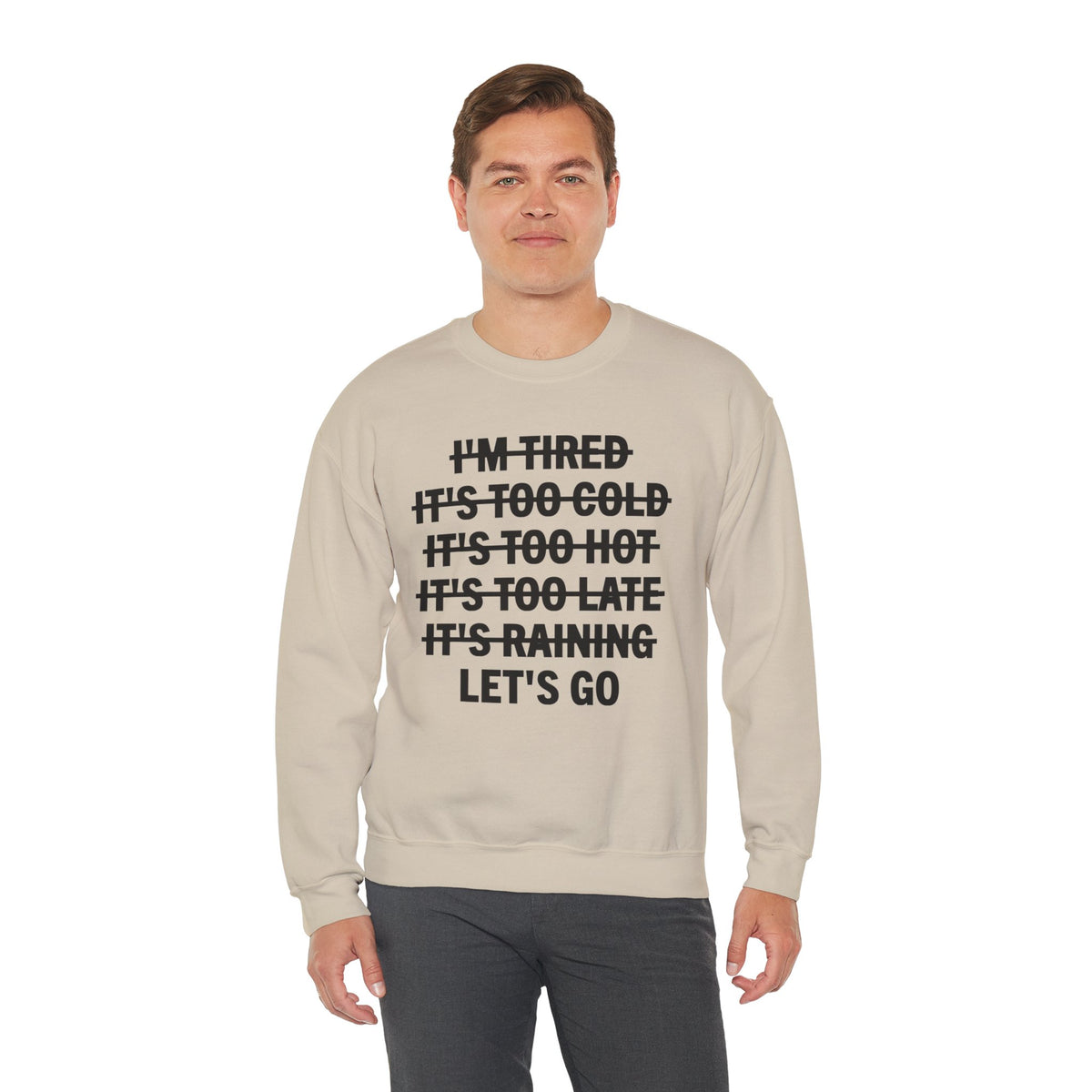 No Excuses, Let's Go – Gildan Heavy Blend | Trendy Men's and Women’s Soft Sweatshirt. Direct to Garment. Printed & Shipped in the USA. Unisex Sizes.