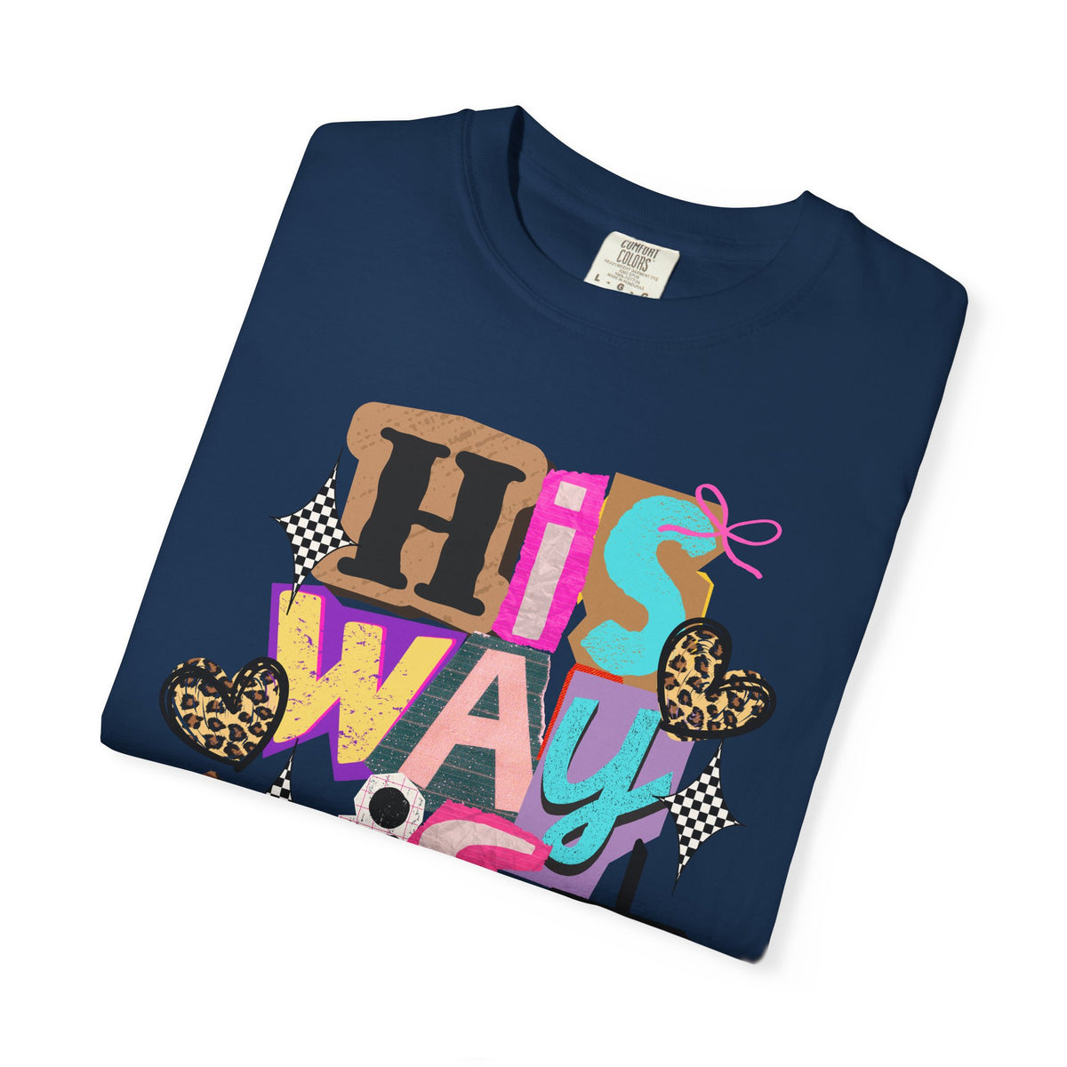 His Way Is Better, Patchwork - Comfort Colors | Trendy Women's T-Shirt. Direct to Garment. Printed & Shipped in the USA. Unisex Sizes.