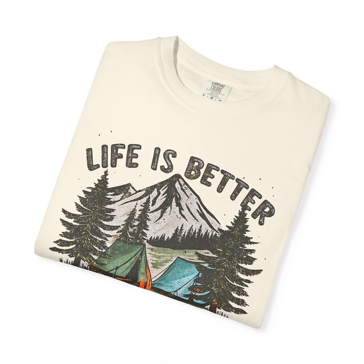 Life Is Better By The Campfire - Comfort Colors | Trendy Women's and Men's T-Shirt. Direct to Garment. Printed & Shipped in the USA. Unisex Sizes.
