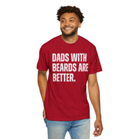 Dads With Beards Are Better - Distressed - Comfort Colors | Trendy Men's T-Shirt. Direct to Garment. Printed & Shipped in the USA. Unisex Sizes.