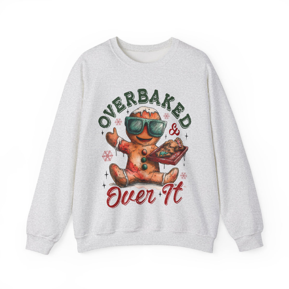 Overbaked & Over It Christmas Gingerbread – Gildan Heavy Blend | Trendy Women’s and Men's Soft Sweatshirt. Direct to Garment. Printed & Shipped in the USA. Unisex Sizes.