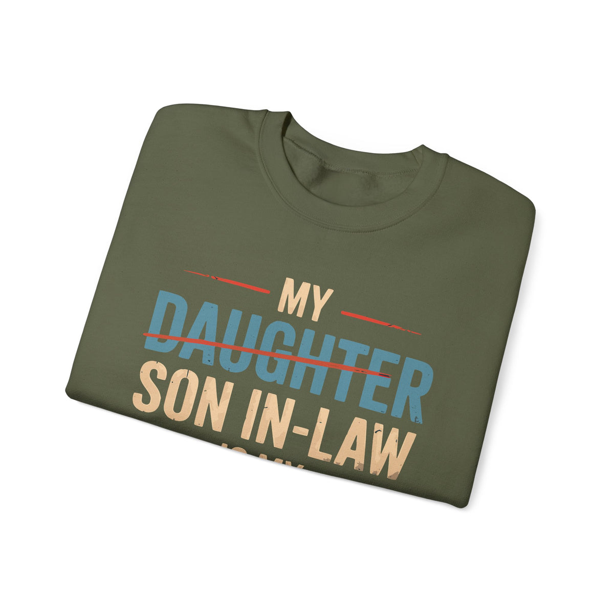 My Son-In-Law is My Favorite Child, Funny Family Shirt – Gildan Heavy Blend | Trendy Men's and Women’s Soft Sweatshirt. Direct to Garment. Printed & Shipped in the USA. Unisex Sizes.