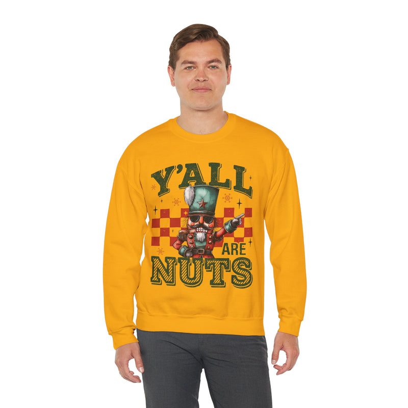 Y'all Are Nuts Nutcracker – Gildan Heavy Blend | Trendy Women’s and Men's Soft Sweatshirt. Direct to Garment. Printed & Shipped in the USA. Unisex Sizes.