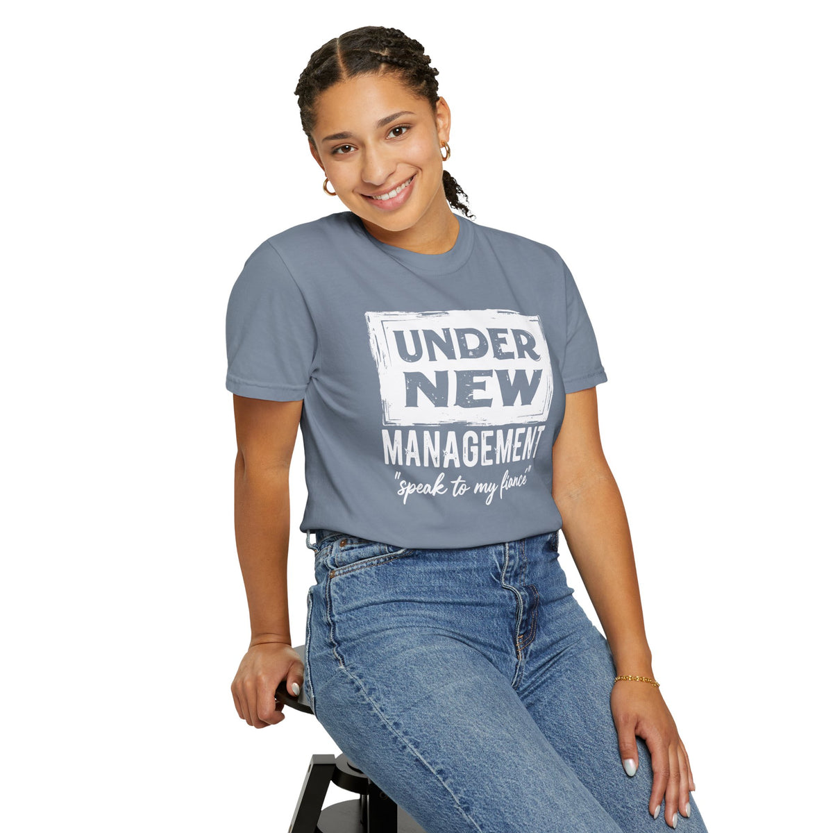 Under New Management "Speak to My Fiancé" - Comfort Colors | Trendy Men's and Women's T-Shirt. Direct to Garment. Printed & Shipped in the USA. Unisex Sizes.