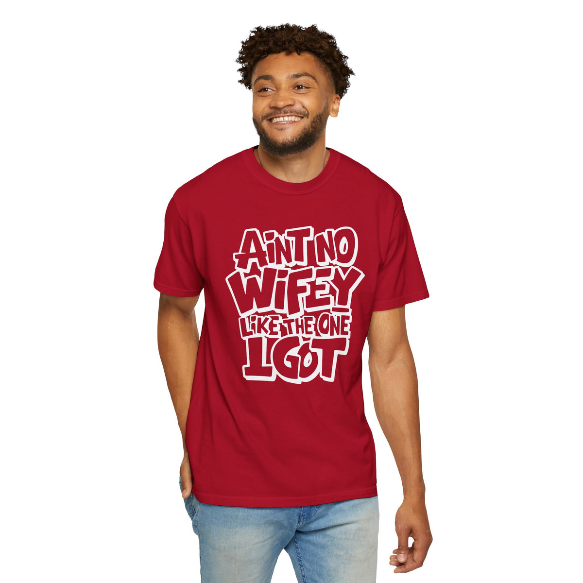 Ain't No Wifey Like The One I Got - Comfort Colors | Trendy Men's T-Shirt. Direct to Garment. Printed & Shipped in the USA. Unisex Sizes.