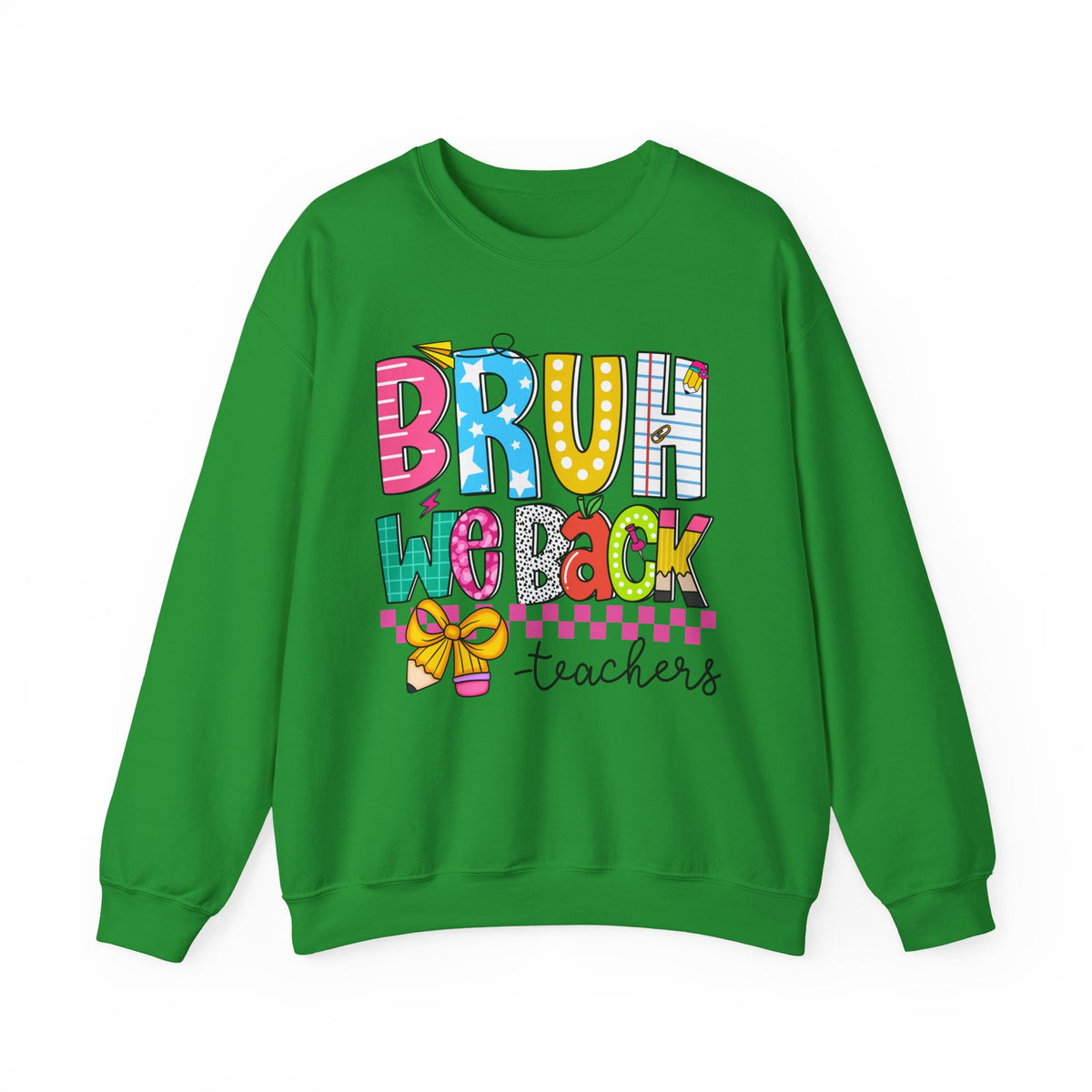 Bruh We Back - Gift For Teachers – Gildan Heavy Blend | Trendy Women’s and Men's Soft Sweatshirt. Direct to Garment. Printed & Shipped in the USA. Unisex Sizes.