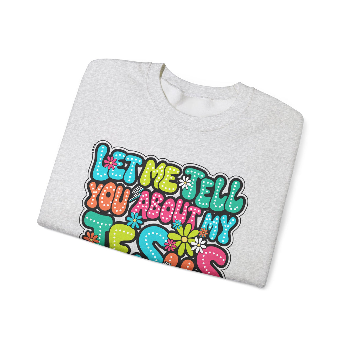 Let Me Tell You About My Jesus - Christian Colorful – Gildan Heavy Blend | Trendy Women’s Soft Sweatshirt. Direct to Garment. Printed & Shipped in the USA. Unisex Sizes.