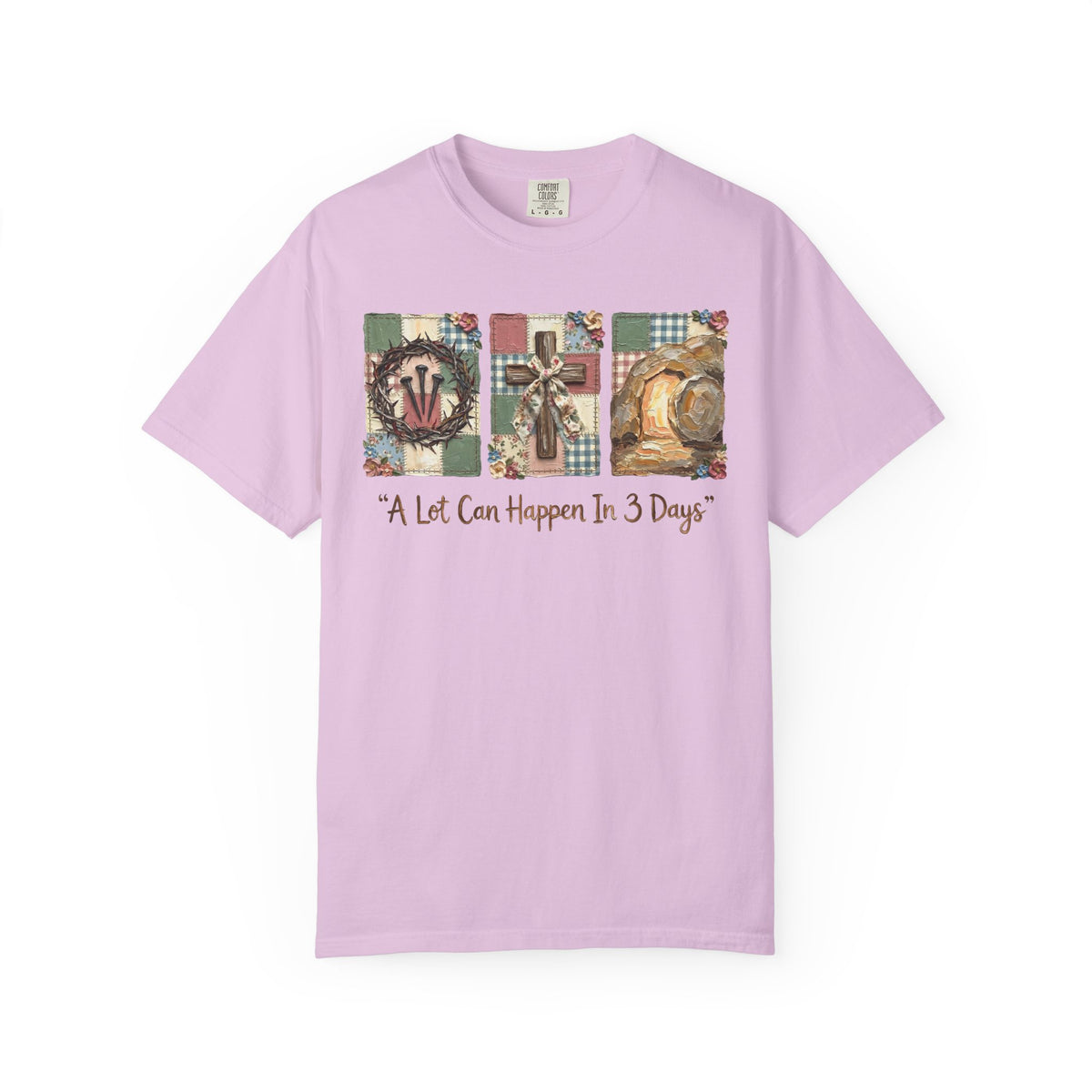 A Lot Can Happen in 3 Days - He Is Risen - Comfort Colors | Trendy Women's T-Shirt. Direct to Garment. Printed & Shipped in the USA. Unisex Sizes.