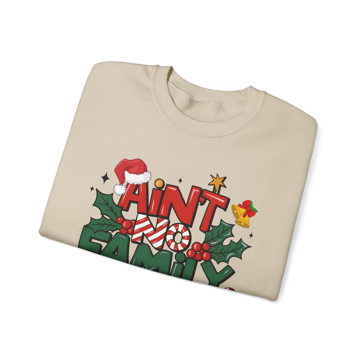 Ain't No Family Like The One I Got – Gildan Heavy Blend | Trendy Men's and Women’s Soft Sweatshirt. Direct to Garment. Printed & Shipped in the USA. Unisex Sizes.