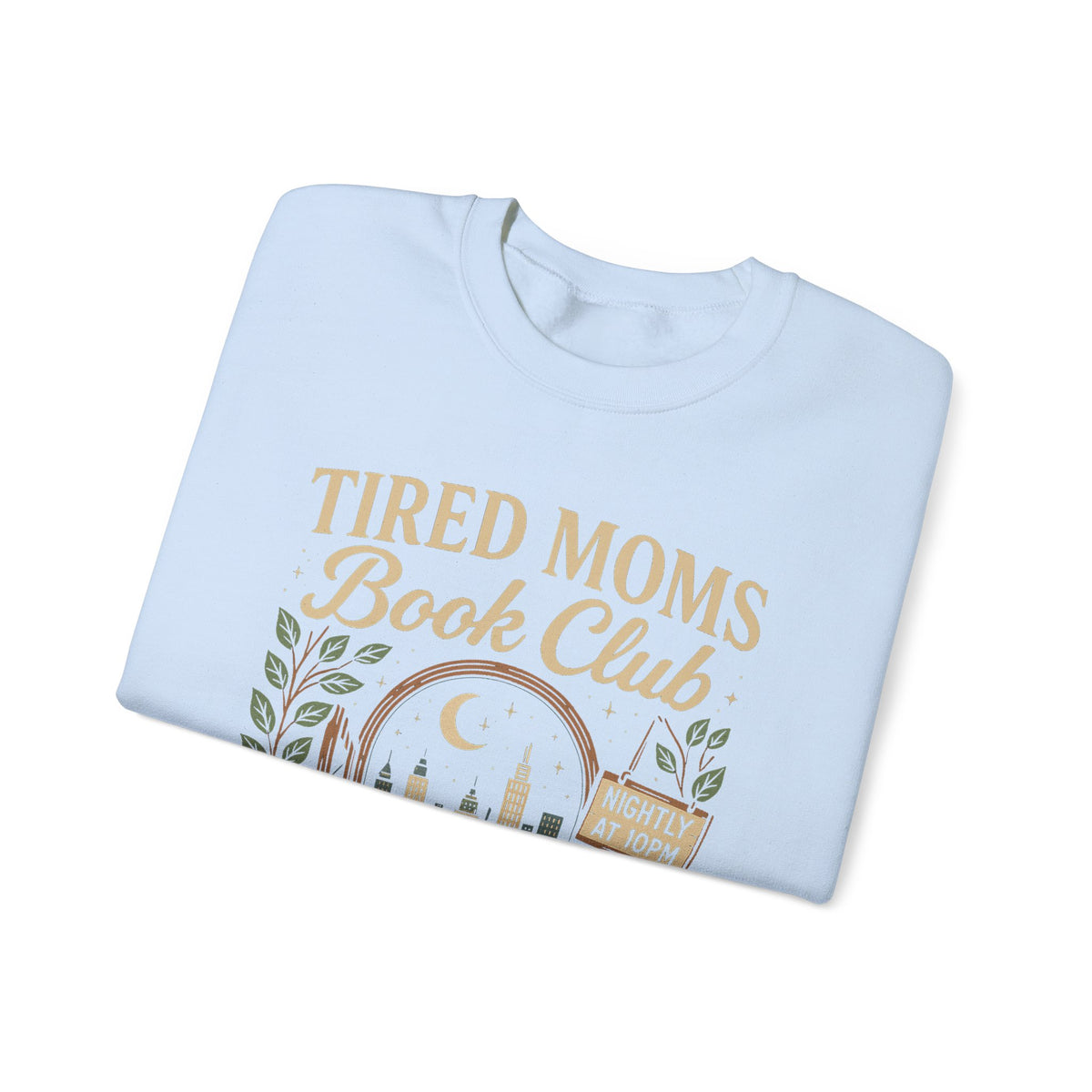 Tired Moms Book Club Running on Coffee and Chapters – Gildan Heavy Blend | Trendy Women’s Soft Sweatshirt. Direct to Garment. Printed & Shipped in the USA. Unisex Sizes.