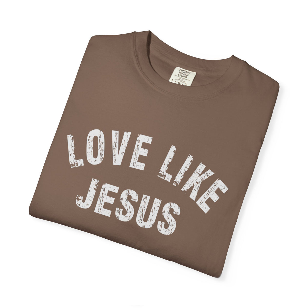 Love Like Jesus - Comfort Colors | Trendy Men's and Women's T-Shirt. Direct to Garment. Printed & Shipped in the USA. Unisex Sizes.